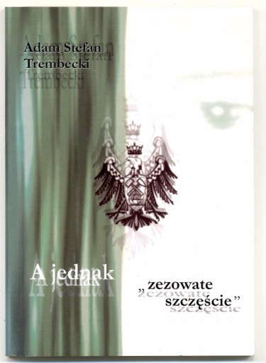 Zdjęcie oferty: A jednak "zezowate szczęście" - Trembecki 2005