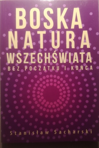 Zdjęcie oferty: Boska natura Wszechświata  Stanisław Sacharski