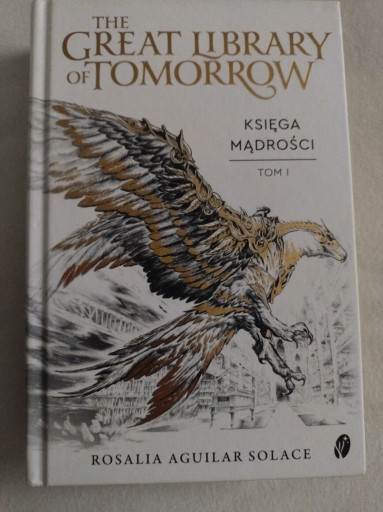 Zdjęcie oferty: Księga Mądrości. The Great Library of Tomorrow Rosalia Aguilar Solace .