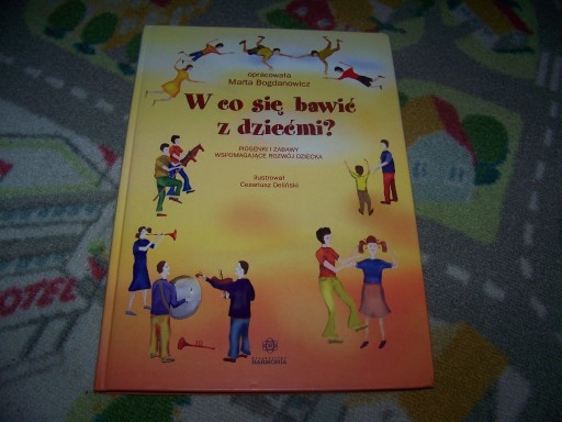 Zdjęcie oferty: Bogdanowicz - W CO SIĘ BAWIĆ Z DZIEĆMI - DUŻA