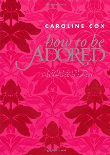 Zdjęcie oferty: How to be Adored  Caroline Cox