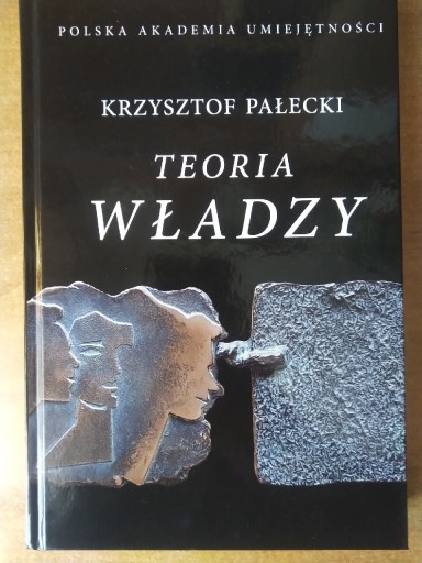 Zdjęcie oferty: Teoria władzy - Krzysztof Pałecki UNIKAT spis tr.