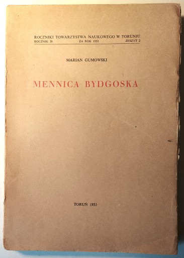 Zdjęcie oferty: Marian Gumowski: Mennica Bydgoska, wyd. I, 1955