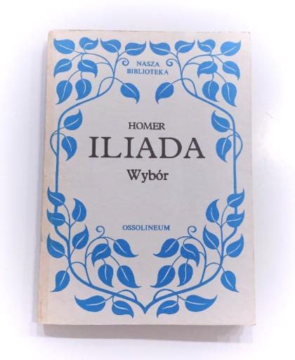 Zdjęcie oferty: Homer "Iliada" Wybór Ossolineum +