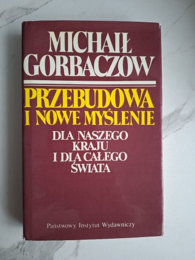 Zdjęcie oferty: Michaił Gorbaczow Przebudowa i nowe myślenie 