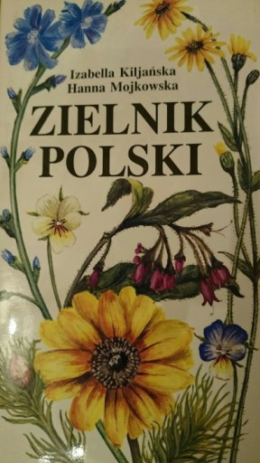 Zdjęcie oferty: Zielnik Polski Izabella Kiljańska  Hanna Mojkowska