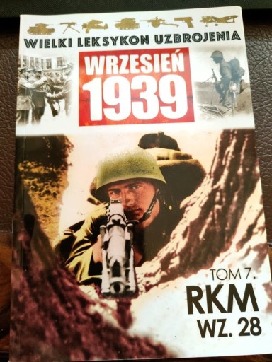 Zdjęcie oferty: Wielki leksykon uzbrojenia Wrzesień 1939 t. 7 RKM