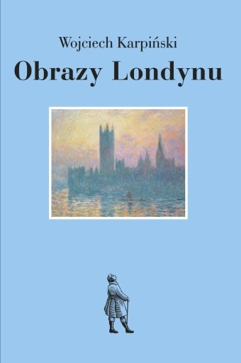 Zdjęcie oferty: Obrazy Londynu Wojciech Karpiński