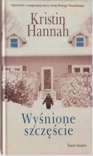 Zdjęcie oferty: Wyśnione szczęście - Kristin Hannah