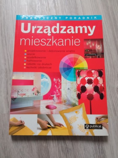 Zdjęcie oferty: Urządzamy mieszkanie, praktyczny poradnik, Publica