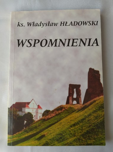 Zdjęcie oferty: WSPOMNIENIA – Władysław Hładowski