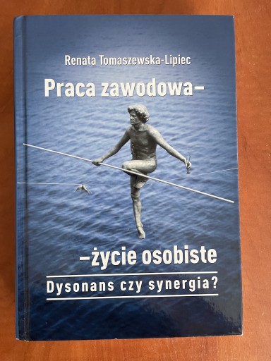 Zdjęcie oferty: Praca zawodowa - życie osobiste Tomaszewska-Lipiec