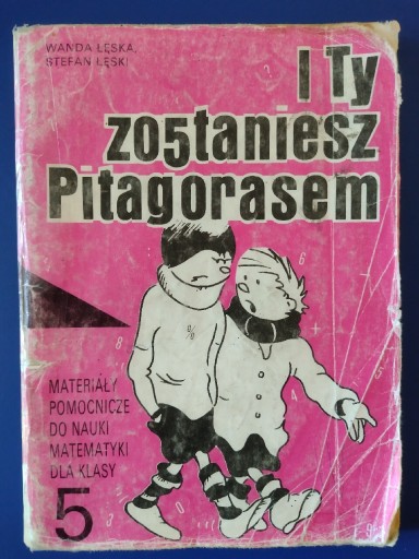 Zdjęcie oferty: I ty zostaniesz Pitagorasem 5, Wanda Łęska, Stefan Łęski