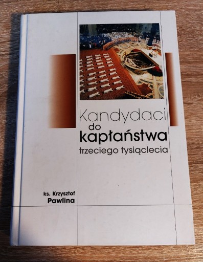 Zdjęcie oferty: Ks. Krzysztof Pawlina - Kandydaci do kapłaństwa trzeciego tysiąclecia