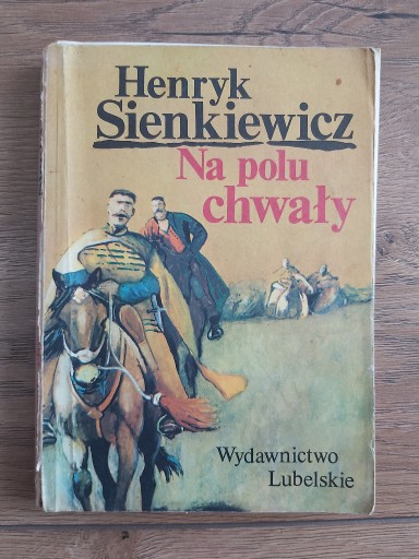 Zdjęcie oferty: H. Sienkiewicz: Na polu chwały