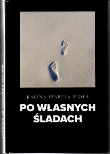 Zdjęcie oferty: Kalina Zioła PO WŁASNYCH ŚLADACH podróże Autograf