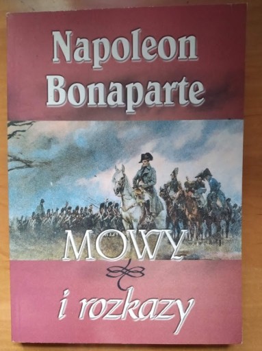 Zdjęcie oferty: Mowy i rozkazy Napoleon Bonaparte