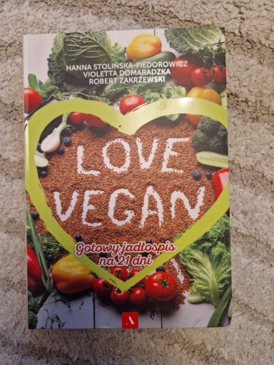 Zdjęcie oferty: Love Vegan gotowy jadłospis na 21 dni