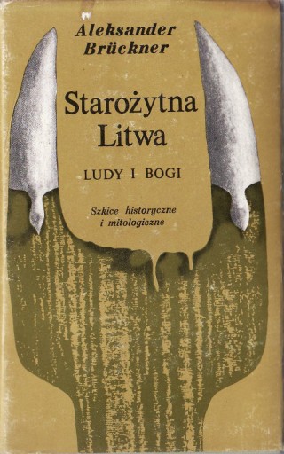 Zdjęcie oferty: Starożytna Litwa Ludy i bogi * Bruckner