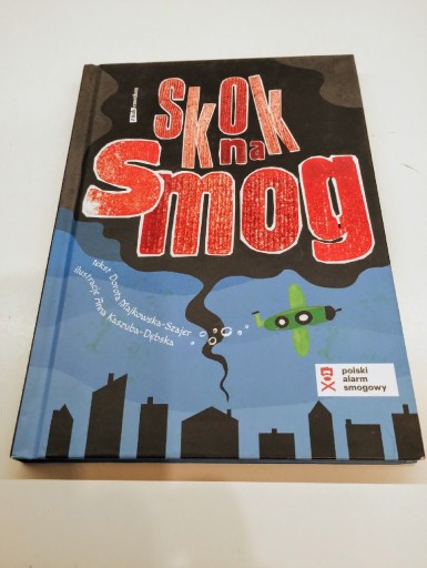 Zdjęcie oferty: Skok na smog. A.Kaszuba-Dębska, D.Majkowska-Szajer