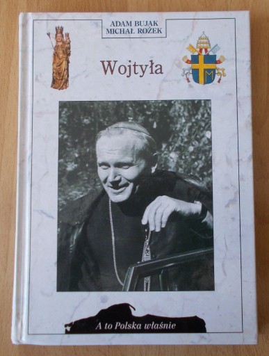 Zdjęcie oferty: A to Polska właśnie WOJTYŁA Bujak Rożek