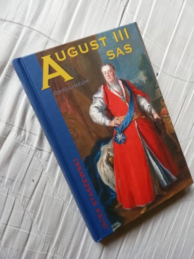 Zdjęcie oferty: August III Sas - Jacek Staszewski / stan idealny, jak nowa