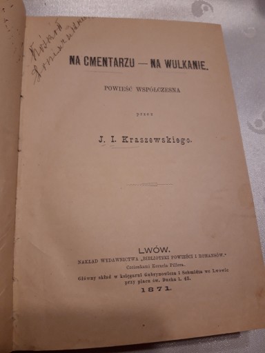 Zdjęcie oferty: Na cmentarzu-na wulkanie-Kraszewski-Lw.1871,wyd.1