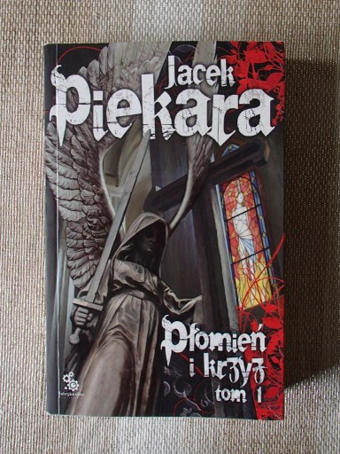 Zdjęcie oferty: Płomień i krzyż Tom 1 - Jacek Piekara Jak nowa !!!