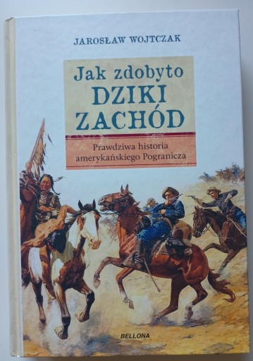 Zdjęcie oferty: Jak zdobyto Dziki Zachód Jarosław Wojtczak