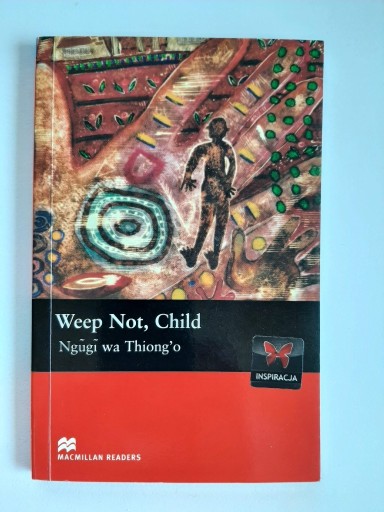 Zdjęcie oferty: Weep Not, Child Ngugi wa Thiong’o