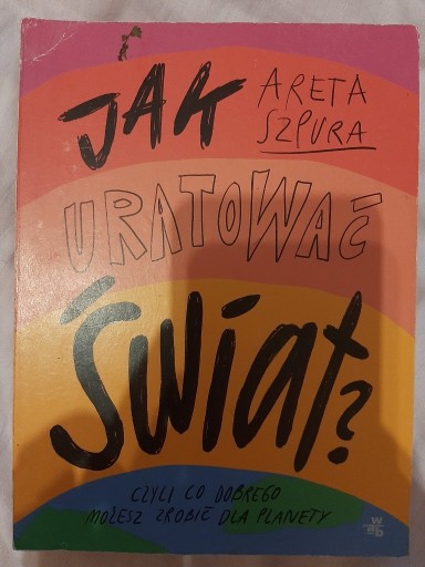 Zdjęcie oferty: Jak uratować świat Areta Szpura