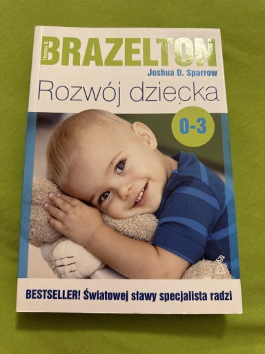 Zdjęcie oferty: Rozwój dziecka Od 0 do 3 lat. Brazelton Thomas B