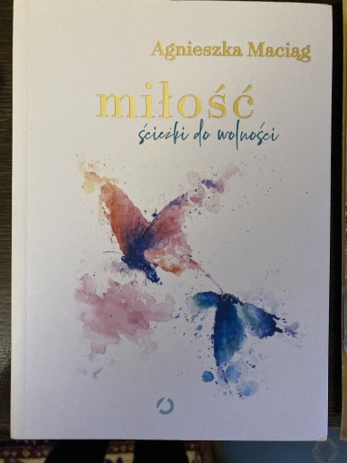 Zdjęcie oferty: Miłość - ścieżki do wolności 