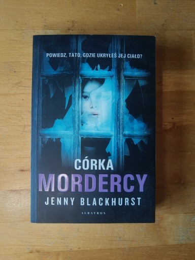 Zdjęcie oferty: Córka mordercy Jenny Blackhurst Nowa