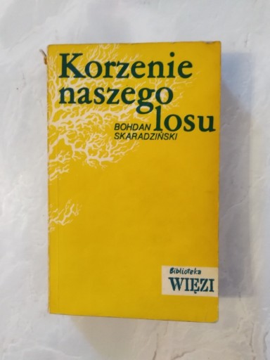 Zdjęcie oferty: "Korzenie naszego losu" Bohdan Skaradziński