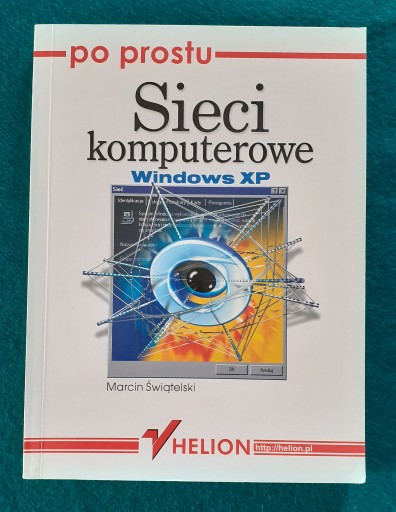 Zdjęcie oferty: po prostu Sieci komputerowe. Windows XP Świątelski