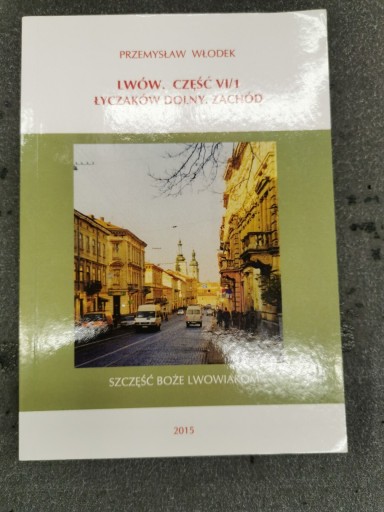 Zdjęcie oferty: Lwów. Część VI/1. Łyczaków Dolny. Zachód. P.Włodek