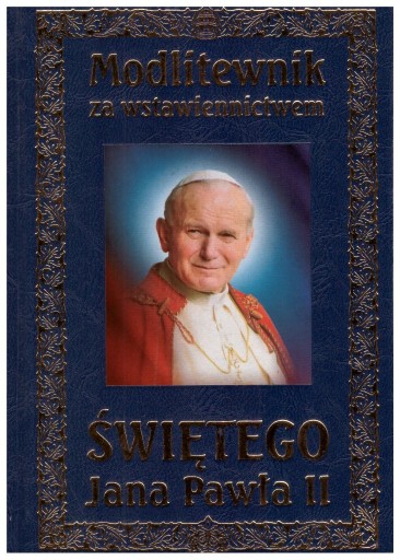 Zdjęcie oferty: Modlitewnik za wstawiennictwem św. Jana Pawła II