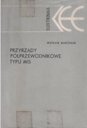 Zdjęcie oferty: Przyrządy Półprzewodnikowe Typu MIS Marciniak