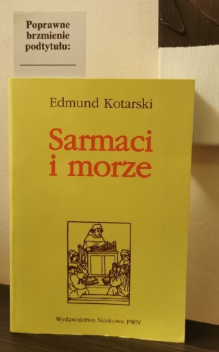 Zdjęcie oferty: Sarmaci i morze - E Kotarski