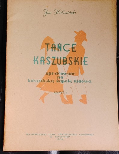 Zdjęcie oferty: Tańce kaszubskie, Jan Kolasiński, Gdańsk 1958
