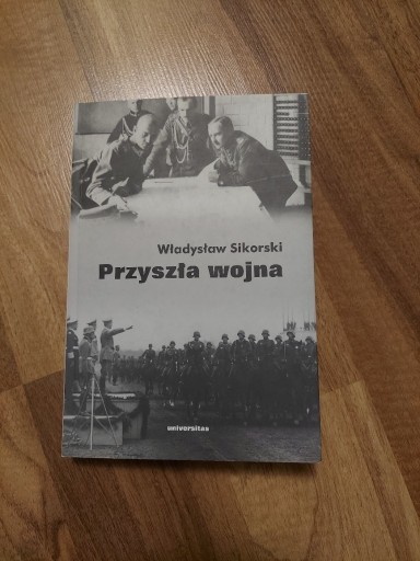 Zdjęcie oferty: PRZYSZŁA WOJNA Władysław Sikorski 
