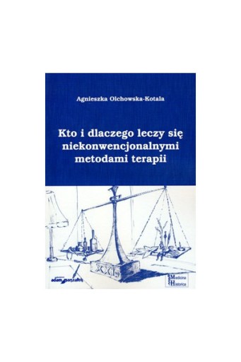 Zdjęcie oferty: O metodach leczenia niekonwencjonalnego - NAUKOWO