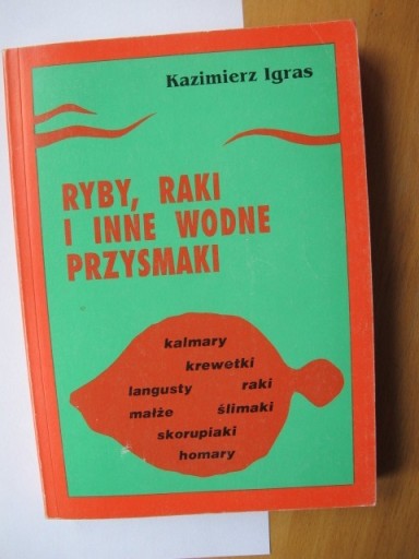 Zdjęcie oferty: Ryby, raki i inne wodne przysmaki Kazimierz Igras