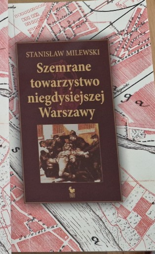Zdjęcie oferty: Szemrane towarzystwo niegdysiejszej Warszawy 