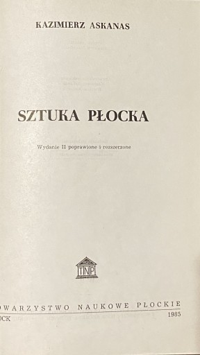Zdjęcie oferty: Sztuka Płocka Kazimierz Askanas 802 str., 148 rys.