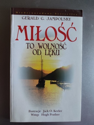Zdjęcie oferty: Gerald G Jampolsky- Miłość to wolność od lęku