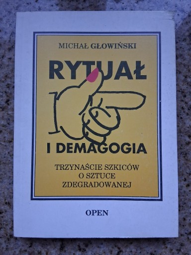 Zdjęcie oferty: Michał Głowiński - Rytuał i demagogia. 13 szkiców o sztuce zdegradowanej
