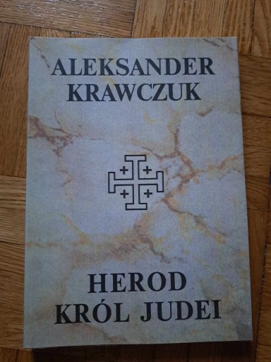 Zdjęcie oferty: Aleksander Krawczuk Herod Król Judei 1989