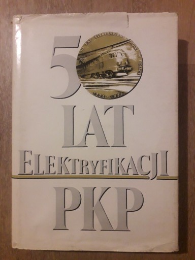 Zdjęcie oferty: 50 lat elektryfikacji PKP